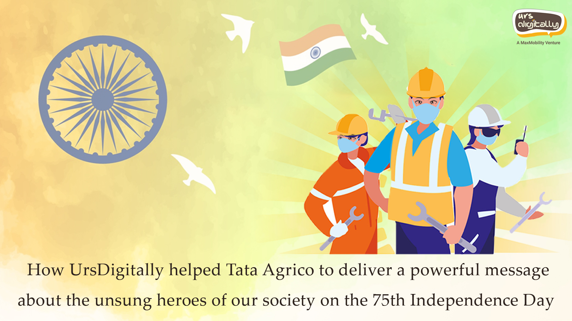 How UrsDigitally helped Tata Agrico to deliver powerful message about the unsung heroes