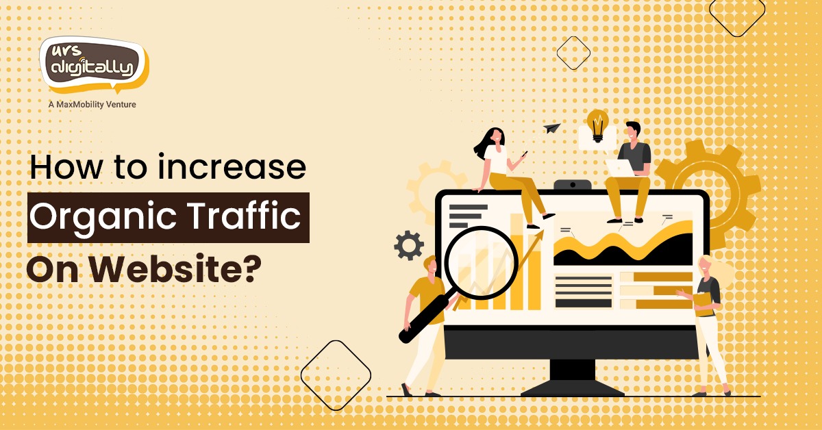 How to increase organic traffic on website