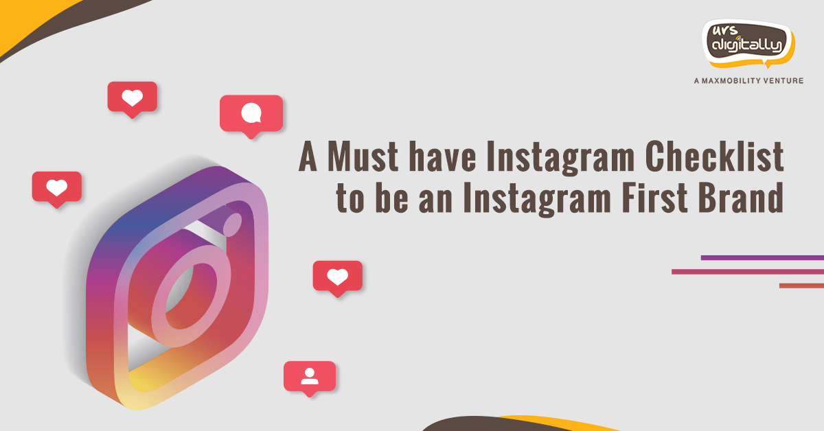 A Must have Instagram Checklist to be an Instagram First Brand