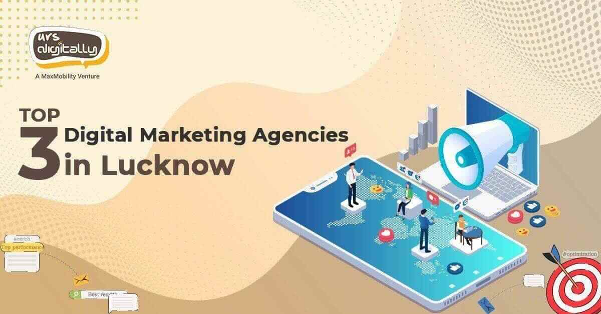 Top 3 digital marketing agencies in Lucknow