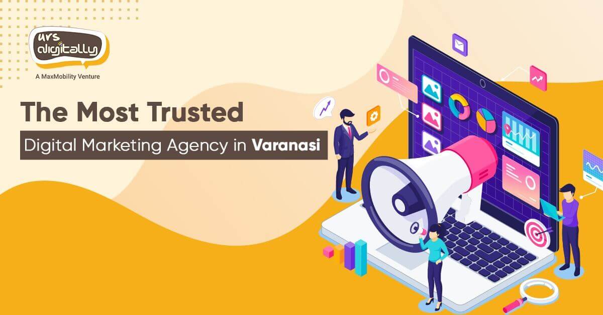 the most trusted digital marketing agency in varanasi