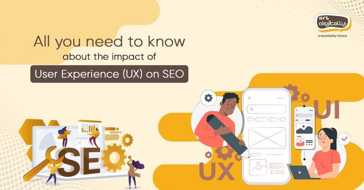 All you need to know about the impact of user experience (UX) on SEO