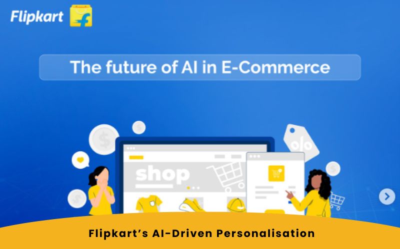 Flipkart’s AI-Driven Personalisation campaign